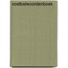 Voetbalwoordenboek door Rob Siekmann