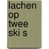 Lachen op twee ski s