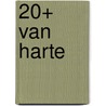 20+ van harte by H.I. Kavet