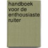 Handboek voor de enthousiaste ruiter