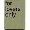 For lovers only by Bagnall