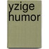 Yzige humor