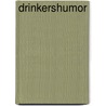 Drinkershumor door Joel Rothman