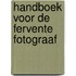 Handboek voor de fervente fotograaf