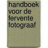 Handboek voor de fervente fotograaf door Peter Coupe