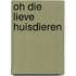 Oh die lieve huisdieren