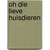 Oh die lieve huisdieren door Claude Serre