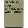 Handboek voor enthousiaste watersporter door Jackie Collins