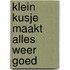 Klein kusje maakt alles weer goed