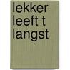 Lekker leeft t langst door Goya