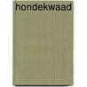 Hondekwaad door Onbekend