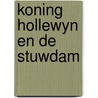 Koning hollewyn en de stuwdam door Marten Toonder