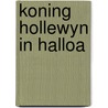 Koning hollewyn in halloa by Marten Toonder