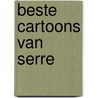 Beste cartoons van serre door Claude Serre