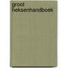 Groot heksenhandboek by Jan Bird