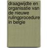 Draagwijdte en organisatie van de nieuwe rulingprocedure in Belgie door P. Hinnekens