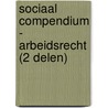 Sociaal Compendium - Arbeidsrecht (2 delen) door W. Van Eeckhoutte