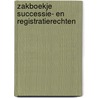 Zakboekje Successie- en registratierechten door J. Ruysseveldt
