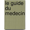 Le guide du medecin by Unknown