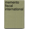 Memento fiscal international by I. Behaeghe