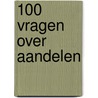 100 vragen over aandelen by M. Moreau