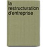 La restructuration d'entreprise