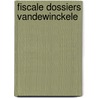 Fiscale dossiers Vandewinckele by Unknown