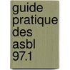 Guide pratique des ASBL 97.1 door Onbekend