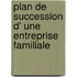 Plan de succession d' une entreprise familiale