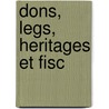 Dons, legs, heritages et fisc door Onbekend