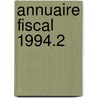 Annuaire fiscal 1994.2 by Unknown