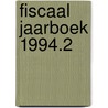 Fiscaal jaarboek 1994.2 door Onbekend