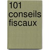 101 conseils fiscaux door Onbekend