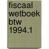 Fiscaal wetboek btw 1994.1 door Onbekend