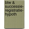 Btw & successie- registratie- hypoth by Schelfhaut