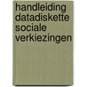 Handleiding datadiskette sociale verkiezingen by Unknown