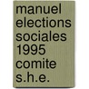 Manuel elections sociales 1995 comite s.h.e. door Onbekend