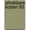 Aftrekbare kosten 93 by Unknown