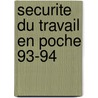 Securite du travail en poche 93-94 door Onbekend