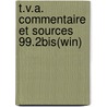 T.V.A. commentaire et sources 99.2bis(WIN) door Onbekend