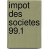 Impot des societes 99.1 door J.P. Brusseleers