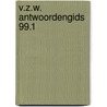 V.Z.W. antwoordengids 99.1 door Onbekend