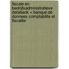 Fiscale en bedrijfsadministratieve databank = Banque de donnees comptabilite et fiscalite by Unknown