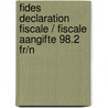 Fides declaration fiscale / fiscale aangifte 98.2 fr/n door Onbekend