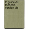 Le guide du medecin - version BBL door Onbekend