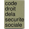 Code droit dela securite sociale door Onbekend