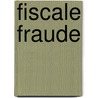 Fiscale fraude door W. van Oosten