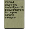 Milieu & accounting zakboekje/Audit d'environnement & comptes annuels memento door Onbekend