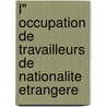 L" occupation de travailleurs de nationalite etrangere by V. Melis