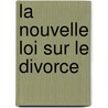 La nouvelle loi sur le divorce door Jeroen Brouwers